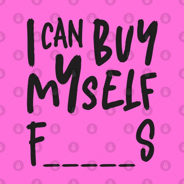 I Can Buy Myself Feminist Black Typography by ZAZIZU