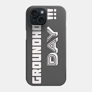 Groundhog Day Phone Case