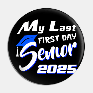 My Last First Day Senior 2025 Back To School Pin