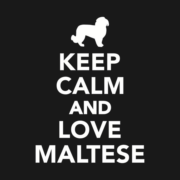 Keep calm and love Malteses by Designzz