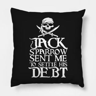 Jack Sparrow sent me to settle his debt! Pillow