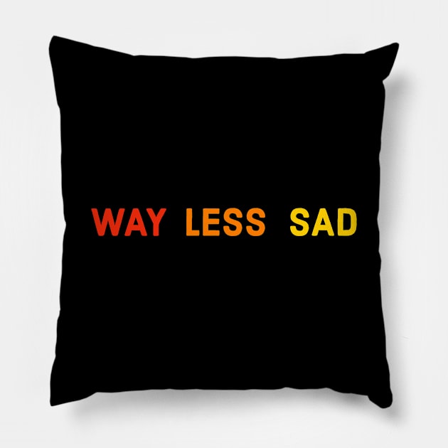 Way Less Sad Pillow by Suzhi Q