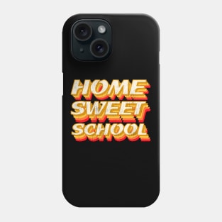 Home sweet school Phone Case