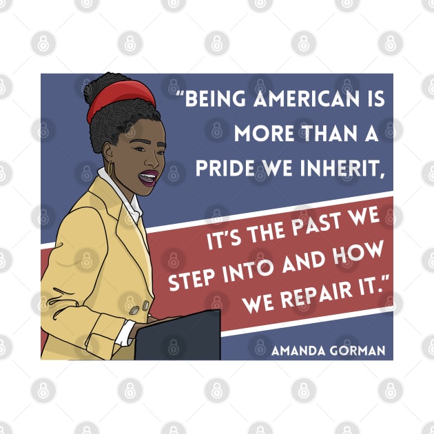 History Quote: Amanda Gorman - "Being American..." by History Tees