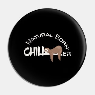 Natural Born Chiller | Chilling Lazy Day Sloth Pin