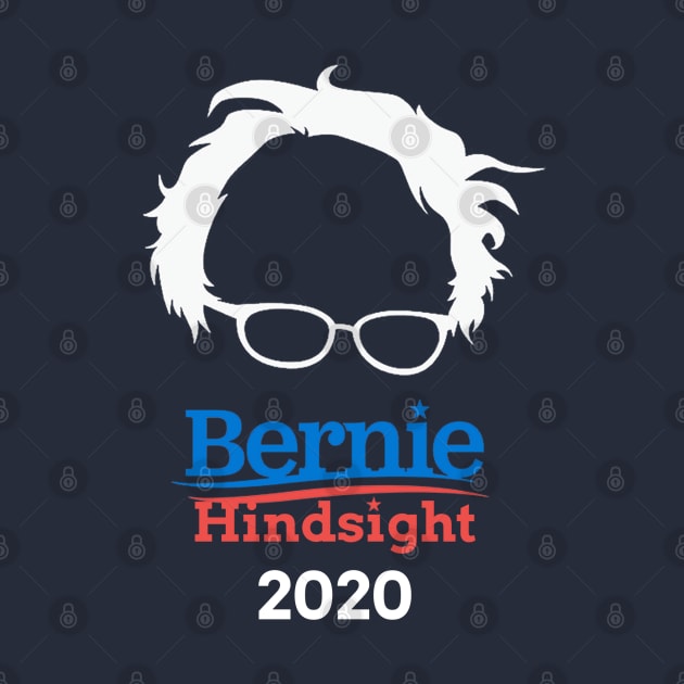 Bernie Sanders Hindsight 2020 by hellomammoth