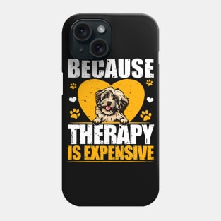 Because Therapy Is Expensive Havanese Phone Case