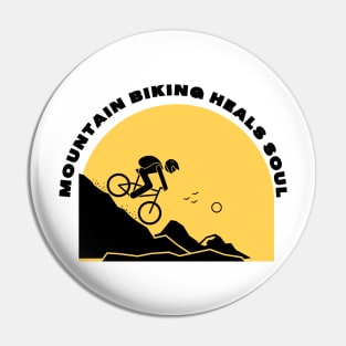 Mountain Biking heals Soul Funny Cycling Gift Pin