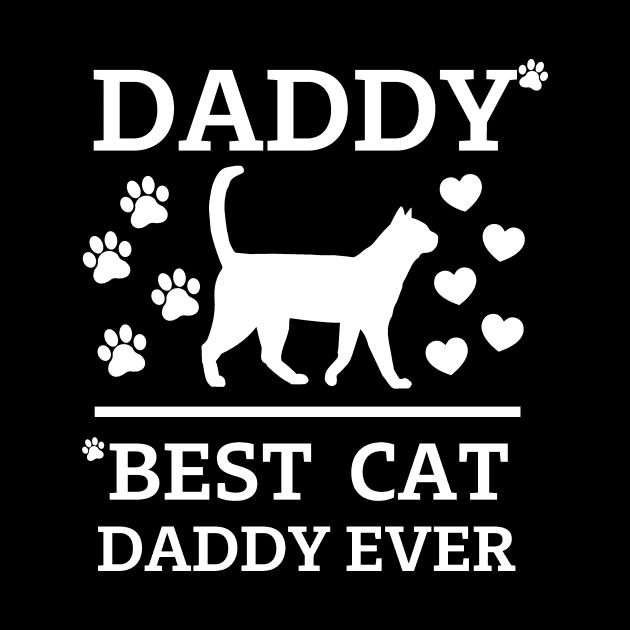 Best Cat Daddy ever white text by Cute Tees Kawaii