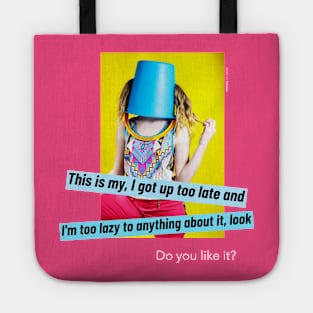 Lazy day fashion statement Tote