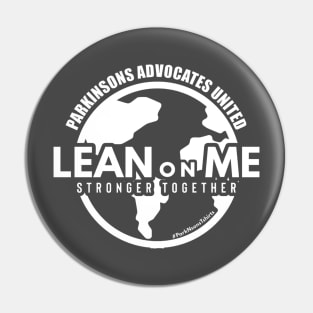 Lean on me Parkinsons Advocates United Pin