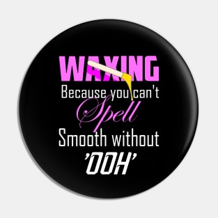 Waxing Funny Esthetician Wax Quote for waxer wax specialist Pin