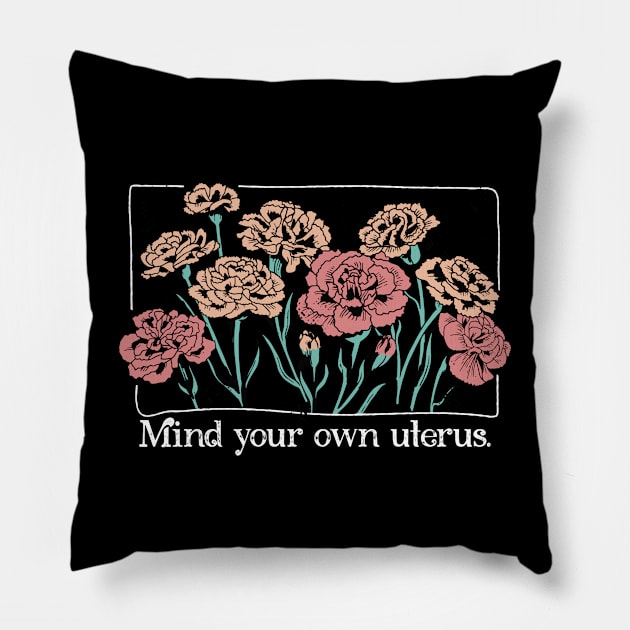 Mind Your Own Uterus // Vintage Carnation Flowers Feminist Pillow by SLAG_Creative