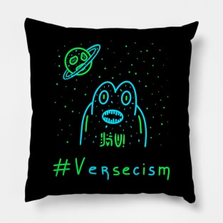 Versecism, Alien, Outer Space, Gift Ideas Pillow