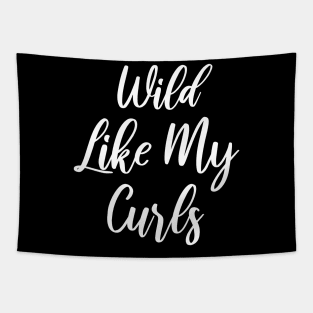 Wild Like My Curls Tapestry