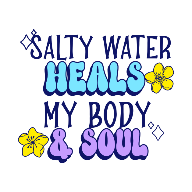 salty water heals my body & soul Swimming by TuddersTogs