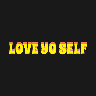 Love your self T-Shirt