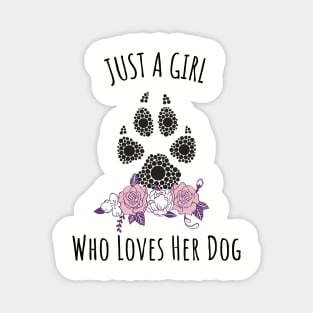 Just a Girl Who Loves Her Dog - Unique Gift Ideas for Dog Owners Magnet