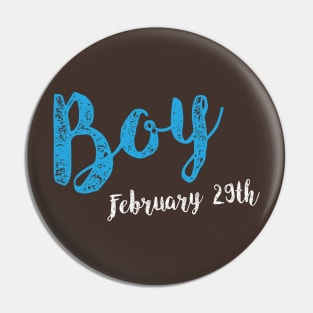 February 29th boy Pin