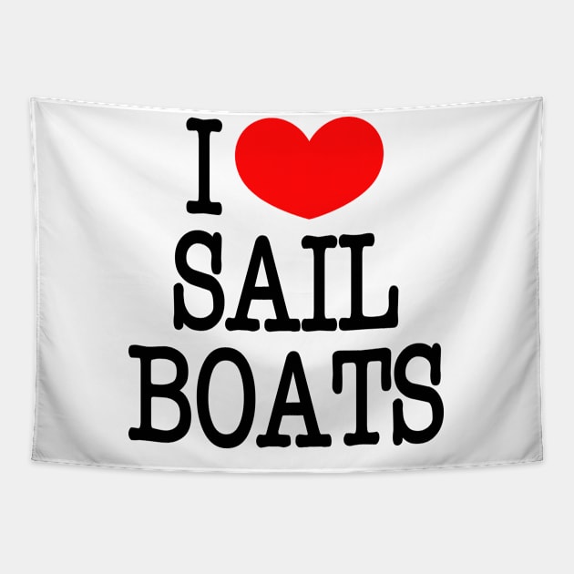 I love Sailboats Tapestry by Stoney09
