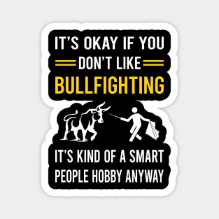 Smart People Hobby Bullfighting Bullfight Bullfighter Magnet