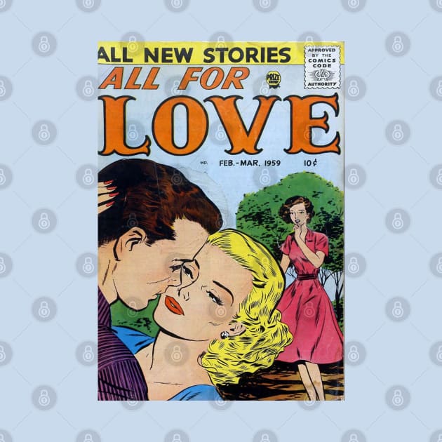 Vintage Romance Comic Book Cover - All For Love by Slightly Unhinged