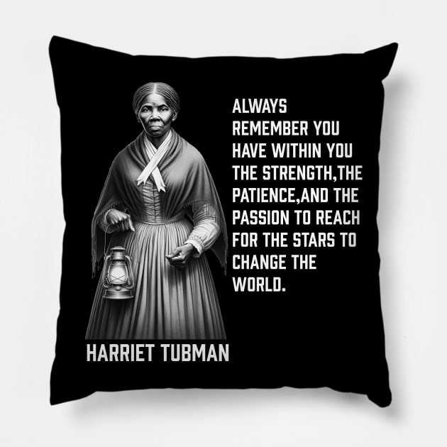 Harriet Tubman - change the world Pillow by UrbanLifeApparel