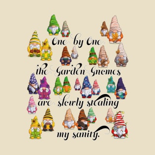 Garden Gnomes Stealing My Sanity T-Shirt