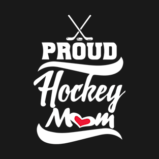 Proud Hockey Mom T-Shirt