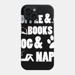 Coffee & Book & Dog & Naps Costume Gift Phone Case