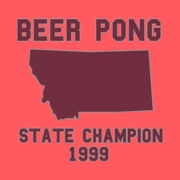 Vintage Montana Beer Pong State Champion T-Shirt by fearcity