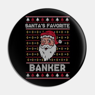 Santa's Favorite Banker // Funny Ugly Christmas Sweater // Banking Holiday Xmas Pin