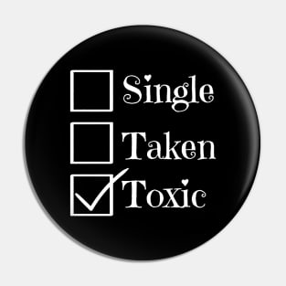 Single Taken Toxic Pin