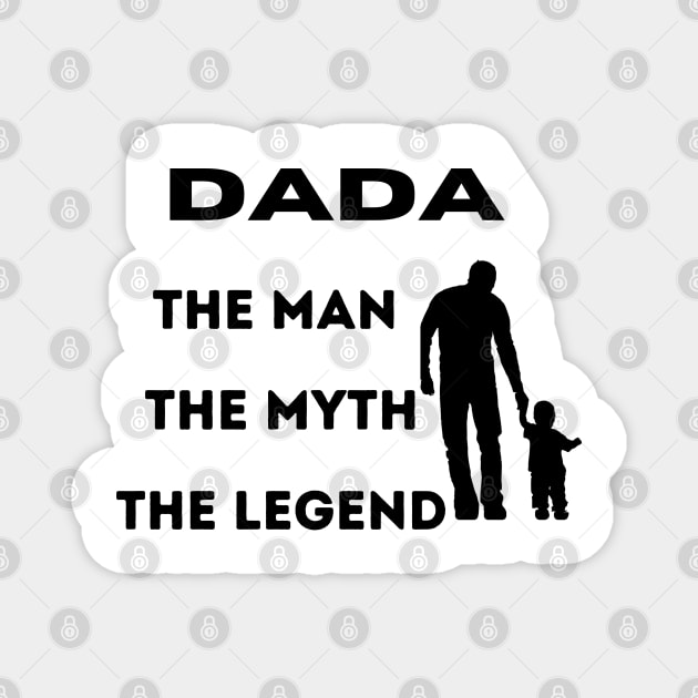 dada the man the myth the legend Magnet by Theblackberry