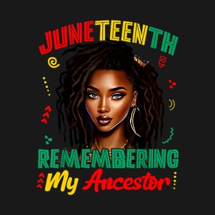 Juneteenth Remembering My Ancestor Freedom African Women T-Shirt