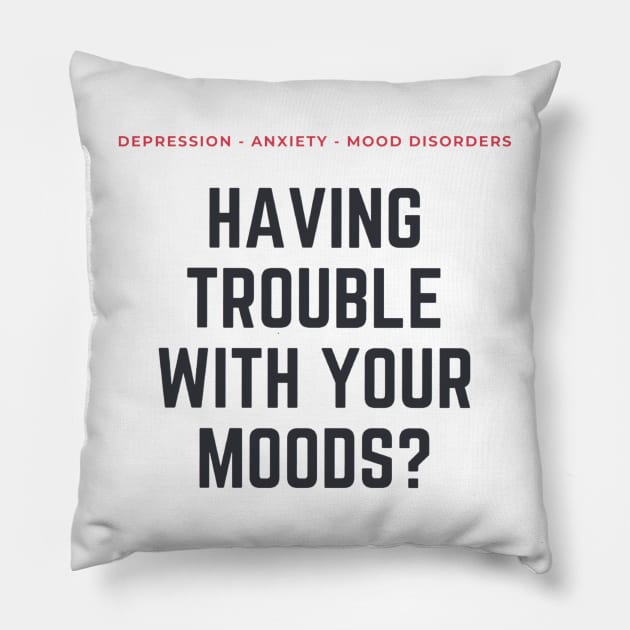 Scream Therapy Having Trouble with Your Moods? Pillow by Scream Therapy