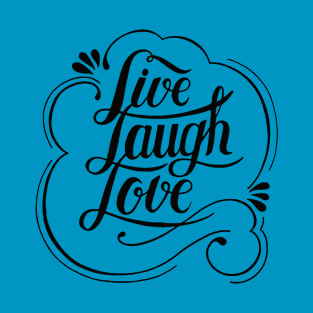 Live Laugh Love T-Shirt