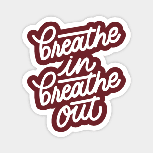 Breathe In Breathe Out Magnet