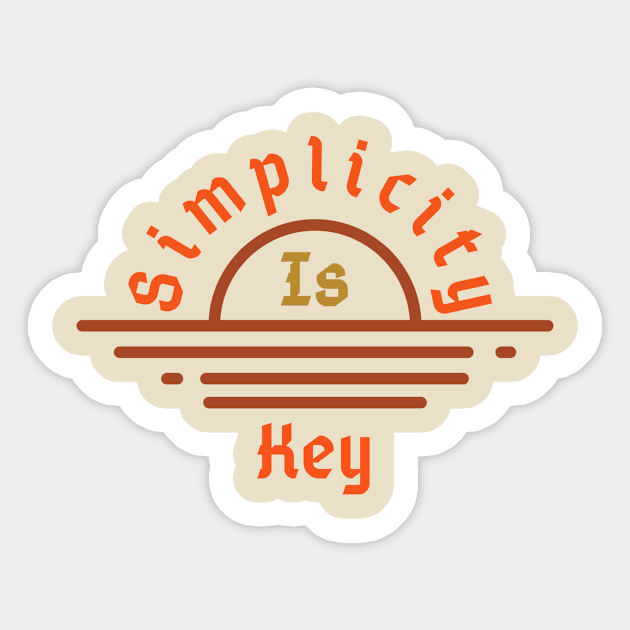 Simplicity is key - Motivation - Sticker | TeePublic