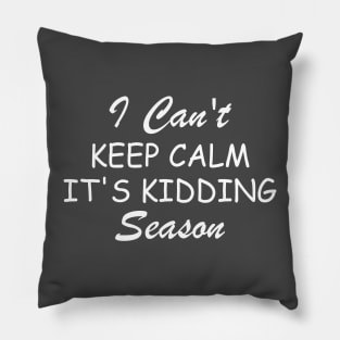 I can't keep calm it's kidding season, Show Boer Goat Pillow