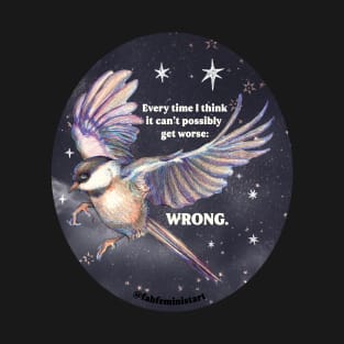 Every time I think it can't possibly get worse: WRONG T-Shirt