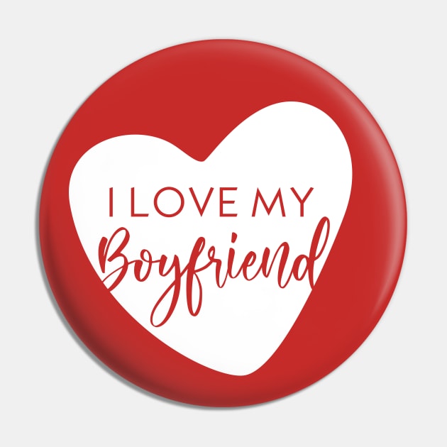 I love my boyfriend Pin by Inspire Creativity