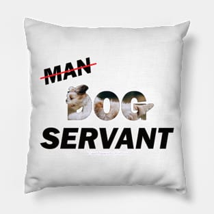 Man Dog Servant - Havanese dog oil painting word art Pillow