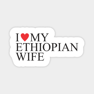 I love my ethiopian wife Magnet