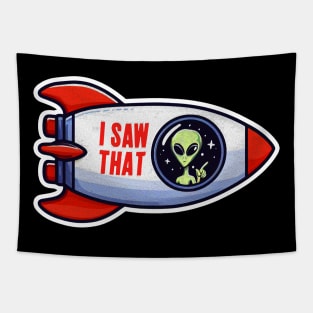 I SAW THAT meme Alien Rocket Tapestry