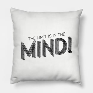 The Limit Is In The MIND Pillow