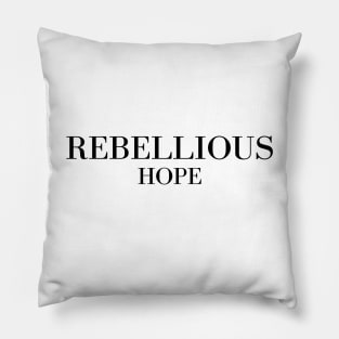 Rebellious Hope Pillow