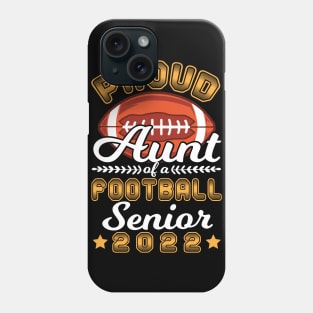 Proud Aunt Of A Football Player Senior Class Of School 2022 Phone Case