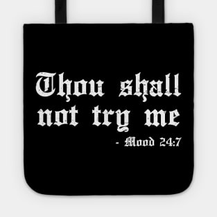 thou shall not try me Tote