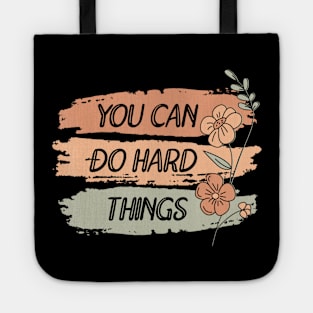 You Can Do Hard Things Flower Tote